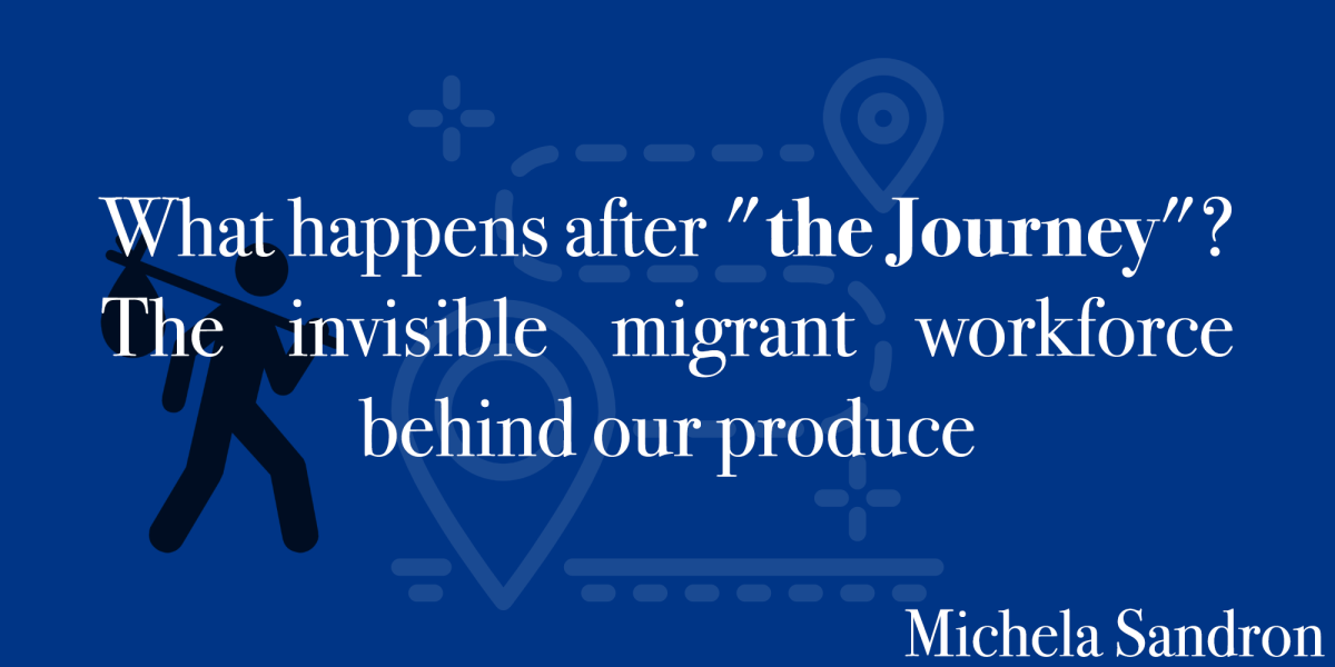 What happens after “the journey”? The invisible migrant workforce behind our agricultural produce